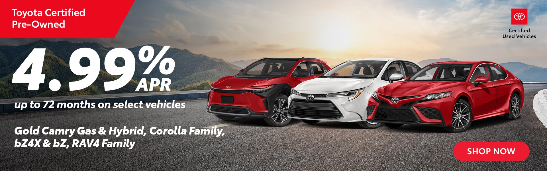 4.99% APR For 72 months Toyota Certified Pre-Owned Vehicles